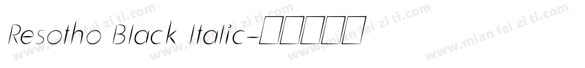 Resotho Black ltalic字体转换